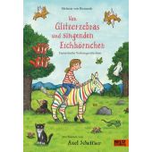 Von Glitzerzebras und singenden Eichhörnchen, Bismarck, Melanie von/Scheffler, Axel, EAN/ISBN-13: 9783407752895