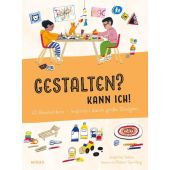 Gestalten? Kann ich! (Kunst für Kinder), Seblon, Joséphine, Midas Verlag AG, EAN/ISBN-13: 9783038763543