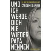 Und ich werde dich nie wieder Papa nennen, Darian, Caroline, Verlag Kiepenheuer & Witsch GmbH & Co KG, EAN/ISBN-13: 9783462009422