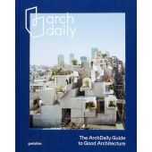 The ArchDaily Guide to Good Architecture: The Now and How of Built Environments, EAN/ISBN-13: 9783967040784