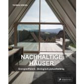 Nachhaltige Häuser - Energieeffizient, ökologisch, zukunftsfähig - Neubauten und Umbauten 30 Häuser, EAN/ISBN-13: 9783791389998