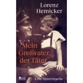 Mein Großvater, der Täter, Hemicker, Lorenz, Rowohlt Berlin Verlag, EAN/ISBN-13: 9783737102179