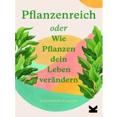 Pflanzenreich, Bower, Julie Rose/Kaplan, Jonathan, Laurence King Verlag GmbH, EAN/ISBN-13: 9783962441562