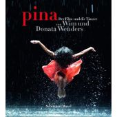 Pina - Der Film und die Tänzer, Wenders, Donata/Wenders, Wim, Schirmer/Mosel Verlag GmbH, EAN/ISBN-13: 9783829605908