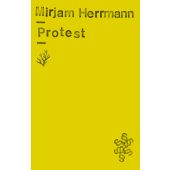 Protest, Herrmann, Mirjam, MSB Matthes & Seitz Berlin, EAN/ISBN-13: 9783751840309