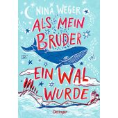 Als mein Bruder ein Wal wurde, Weger, Nina, Verlag Friedrich Oetinger GmbH, EAN/ISBN-13: 9783789109638