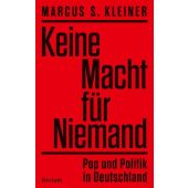 Keine Macht für Niemand. Pop und Politik in Deutschland, Kleiner, Marcus S, EAN/ISBN-13: 9783150114643