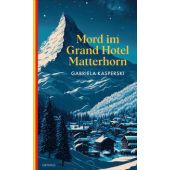 Mord im Grand Hotel Matterhorn, Kasperski, Gabriela, OKTOPUS by Kampa, EAN/ISBN-13: 9783311300724