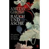 Rauch und Asche, Ghosh, Amitav, MSB Matthes & Seitz Berlin, EAN/ISBN-13: 9783751820561
