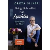 Bring dich selbst zum Leuchten, Silver, Greta, Rowohlt Verlag, EAN/ISBN-13: 9783499008184