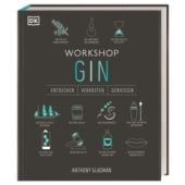 Workshop Gin, Gladman, Anthony, Dorling Kindersley Verlag GmbH, EAN/ISBN-13: 9783831047659