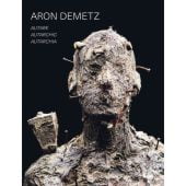 Aron Demetz (dt./engl./it.), Romanini, Alessandro/Oberhollenzer, Günther, Prestel Verlag, EAN/ISBN-13: 9783791357881