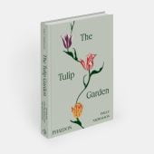 The Tulip Garden  	Growing and Collecting Species, Rare and Annual Varieties, Phaidon, EAN/ISBN-13: 9781838667689