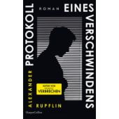 Protokoll eines Verschwindens, Rupflin, Alexander, Verlagsgruppe HarperCollins, EAN/ISBN-13: 9783365009338