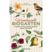 Wunderwelt Biogarten. Glücklich und nachhaltig gärtnern - Monat für Monat -, EAN/ISBN-13: 9783809449379
