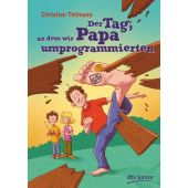 Der Tag, an dem wir Papa umprogrammierten, Tielmann, Christian, dtv Verlagsgesellschaft mbH & Co. KG, EAN/ISBN-13: 9783423761871