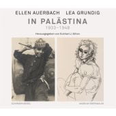 Ellen Auerbach und Lea Grundig in Palästina 1933-1948, Auerbach, Ellen/Grundig, Lea, EAN/ISBN-13: 9783829610360