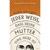 Jeder weiß, dass deine Mutter eine Hexe ist, Galchen, Rivka, Rowohlt Verlag, EAN/ISBN-13: 9783498025304
