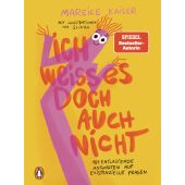 Ich weiß es doch auch nicht, Kaiser, Mareice, Penguin Verlag Hardcover, EAN/ISBN-13: 9783328603733