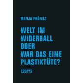 Welt im Widerhall oder war das eine Plastiktüte?, Präkels, Manja, Verbrecher Verlag GmbH, EAN/ISBN-13: 9783957325358