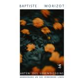 Arten des Lebendigseins, Morizot, Baptiste, MSB Matthes & Seitz Berlin, EAN/ISBN-13: 9783751820196