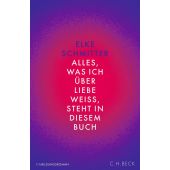 Alles, was ich über Liebe weiß, steht in diesem Buch, Schmitter, Elke, Verlag C. H. BECK oHG, EAN/ISBN-13: 9783406822285