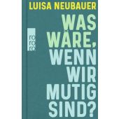 Was wäre, wenn wir mutig sind?, Neubauer, Luisa, Rowohlt Verlag, EAN/ISBN-13: 9783499014963