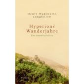 Hyperions Wanderjahre, Longfellow, Henry Wadsworth, Wallstein Verlag, EAN/ISBN-13: 9783835354678