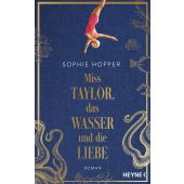 Miss Taylor, das Wasser und die Liebe, Hopper, Sophie, Heyne, Wilhelm Verlag, EAN/ISBN-13: 9783453428706