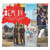 Berlin - Schicksalsjahre einer Stadt, Schütt, Matthias, be.bra Verlag GmbH, EAN/ISBN-13: 9783814802916