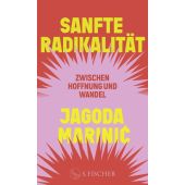 Sanfte Radikalität, Marinic, Jagoda, Fischer, S. Verlag GmbH, EAN/ISBN-13: 9783103976748