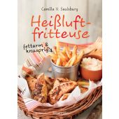 Heißluftfritteuse - fettarm & knusprig, Saulsbury, Camilla V, Verlagsbuchhandlung Bassermann'sche, F, EAN/ISBN-13: 9783809438069