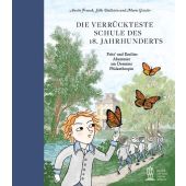 Die verrückteste Schule des 18. Jahrhunderts, Froesch, Anette/Wallstein, Silke, EAN/ISBN-13: 9783865025364