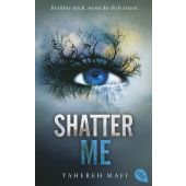 Shatter Me, Mafi, Tahereh, cbt TB, EAN/ISBN-13: 9783570316382