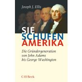 Sie schufen Amerika, Ellis, Joseph J, Verlag C. H. BECK oHG, EAN/ISBN-13: 9783406811258