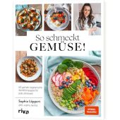 So schmeckt Gemüse!, Löppert, Sophia, Riva Verlag, EAN/ISBN-13: 9783742326737