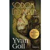 Sodom und Berlin, Goll, Yvan, Manesse Verlag GmbH, EAN/ISBN-13: 9783717525264