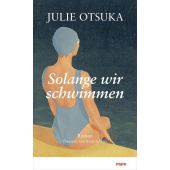 Solange wir schwimmen, Otsuka, Julie, mareverlag GmbH & Co oHG, EAN/ISBN-13: 9783866486911