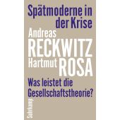 Spätmoderne in der Krise, Reckwitz, Andreas/Rosa, Hartmut, Suhrkamp, EAN/ISBN-13: 9783518587751