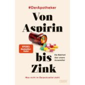 Von Aspirin bis Zink, #DerApotheker, DuMont Buchverlag GmbH & Co. KG, EAN/ISBN-13: 9783755800521