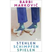 Stehlen, Schimpfen, Spielen, Markovic, Barbi, Rowohlt Verlag, EAN/ISBN-13: 9783498007591