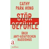 Störgefühle, Hong, Cathy Park, Aufbau Verlag GmbH & Co. KG, EAN/ISBN-13: 9783351039448