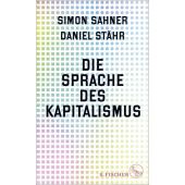Die Sprache des Kapitalismus, Sahner, Simon/Stähr, Daniel, Fischer, S. Verlag GmbH, EAN/ISBN-13: 9783103975932