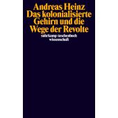 Das kolonialisierte Gehirn und die Wege der Revolte, Heinz, Andreas, Suhrkamp, EAN/ISBN-13: 9783518300039