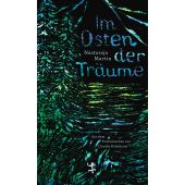 Im Osten der Träume, Martin, Nastassja, MSB Matthes & Seitz Berlin, EAN/ISBN-13: 9783751820172