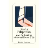 Der Schatten einer offenen Tür, Filipenko, Sasha, Diogenes Verlag AG, EAN/ISBN-13: 9783257071597