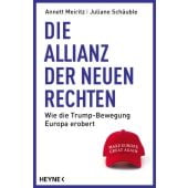 Die Allianz der neuen Rechten, Meiritz, Annett/Schäuble, Juliane, Heyne, Wilhelm Verlag, EAN/ISBN-13: 9783453219151