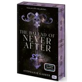 The Ballad of Never After, Garber, Stephanie, cbj, EAN/ISBN-13: 9783570167182