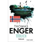 Tödlich, Enger, Thomas, Blanvalet Taschenbuch Verlag, EAN/ISBN-13: 9783734106835