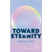 Toward Eternity, Hur, Anton, Fischer, S. Verlag GmbH, EAN/ISBN-13: 9783758700040